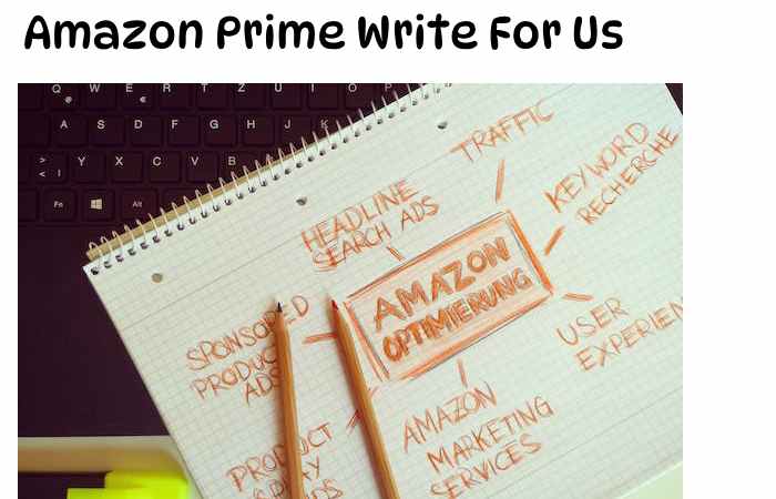 Amazon Prime Write For Us