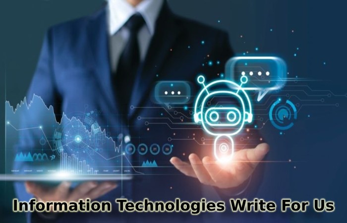 Information Technologies Write For Us