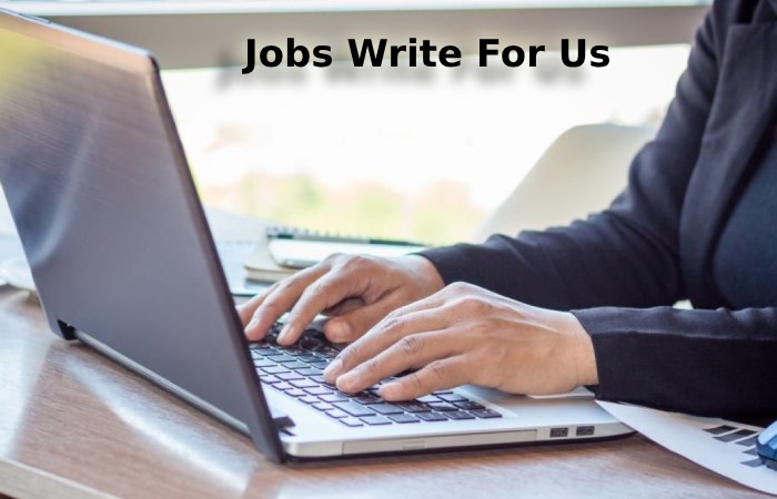 Jobs Write For us